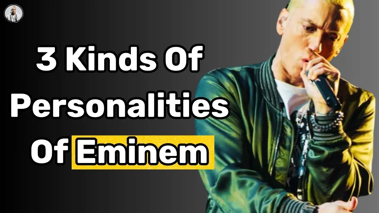 3 Kinds Of Personalities Of Eminem