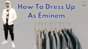 How To Dress Up as Eminem