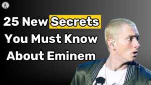 25 New Secrets You Must Know About Eminem