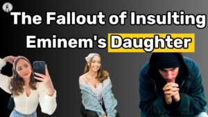 The Fallout of Insulting Eminem's Daughter