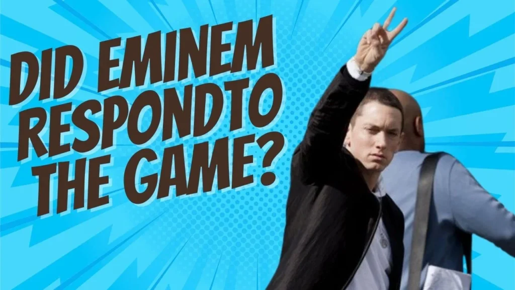 Did Eminem Respond To The Game?